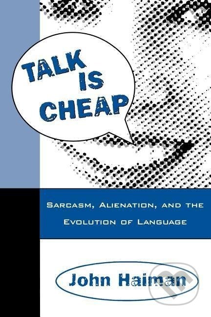 Kniha: Talk Is Cheap (John Haiman). Oxford University Press, 1998