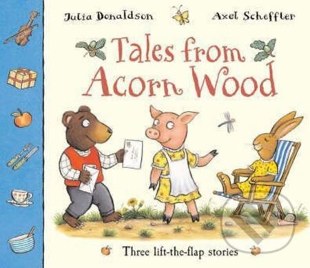 Kniha: Tales from Acorn Wood (Julia Donaldsonová). Pan Macmillan, 2008
