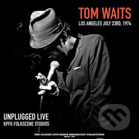 Hudební CD: Tom Waits: Unplugged Live At Kpfk Folkscene Studios In Los Angeles 23Rd July 1974 (Marble)  LP (Fermata CZ)