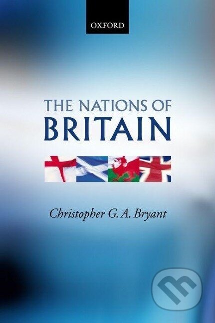 Kniha: The Nations of Britain (Christopher G. A. Bryant). OUP Oxford, 2005