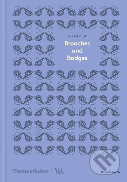 Kniha: Brooches and Badges (Accessories; Victoria and Albert Museum) (Alice Hanáková, Jaroslav Černý a T. Chester)