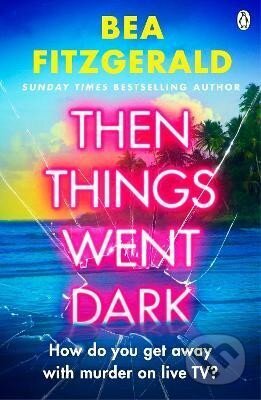 Then Things Went Dark - Bea Fitzgerald
