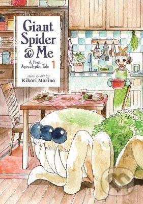 Kniha: Giant Spider & Me: A Post-Apocalyptic Tale 1 (Kikori Morino). Seven Seas, 2018