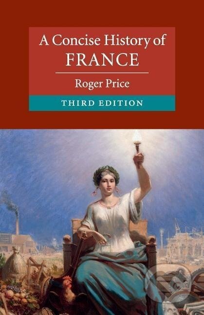 Kniha: A Concise History of France (Roger Price). Cambridge University Press, 2017