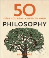 Kniha: 50 Philosophy Ideas You Really Need to Know (Ben Dupré)