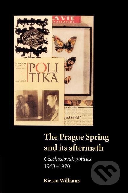 Kniha: The Prague Spring and Its Aftermath (Kieran Williams). Cambridge University Press, 1997