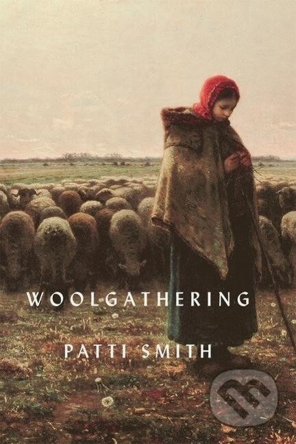 Kniha: Woolgathering (Patti Smith)