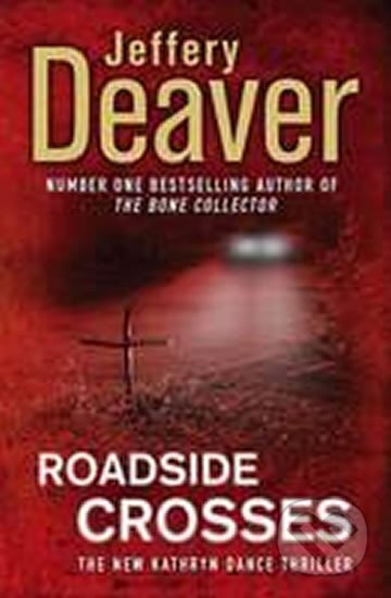 Kniha: Roadside Crosses (Jeffery Deaver). Hodder and Stoughton, 2009