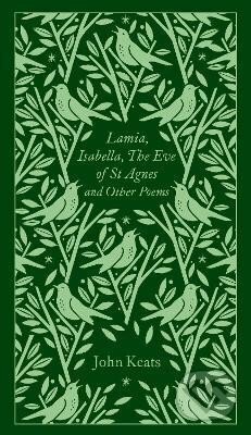 Kniha: Lamia, Isabella, The Eve of St Agnes and Other Poems (John Keats)