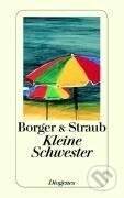Kniha: Kleine Schwester (Martina Borger). Diogenes Verlag, 2004