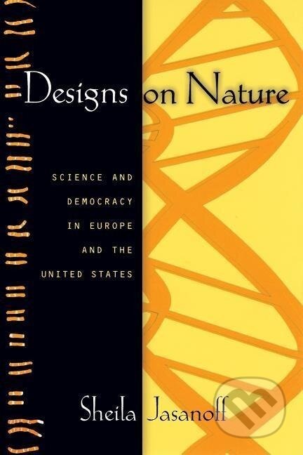 Kniha: Designs on Nature (Sheila Jasanoff)