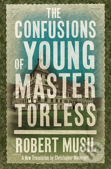 Kniha: The Confusion of Young Master Törless (Robert Musil)