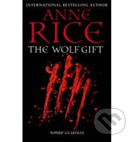Kniha: The Wolf Gift (Anne Rice). Arrow Books, 2012