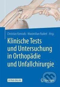 Kniha: Klinische Tests und Untersuchung in Orthopädie und Unfallchirurgie (Christian Konrads). Springer Verlag, 2017