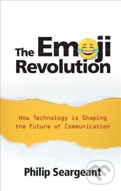 Kniha: The Emoji Revolution : How Technology is Shaping the Future of Communication (Alice Hanáková a Jaroslav Černý)