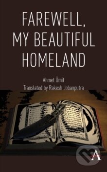 Kniha: Farewell, My Beautiful Homeland (Ahmet Ümit). Anthem Press, 2019
