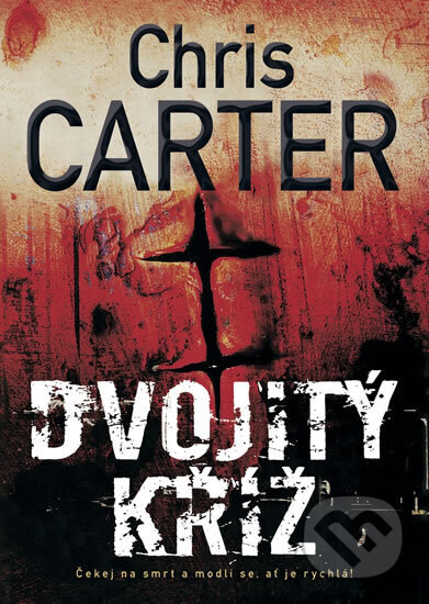 Kniha: Dvojitý kříž (Chris Carter). BB/art, 2018