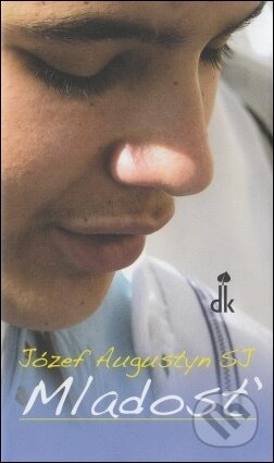 Kniha: Mladosť (Józef Augustyn SJ). Dobrá kniha