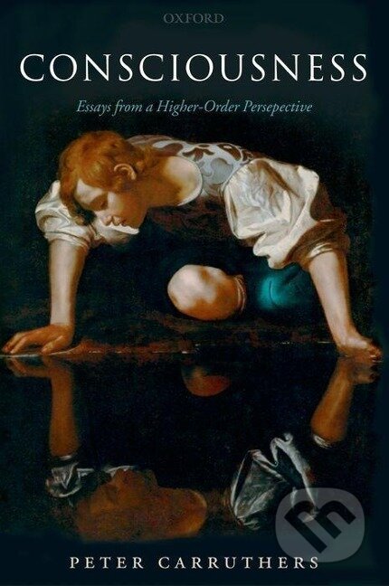 Kniha: Consciousness (Peter Carruthers). OUP Oxford, 2005