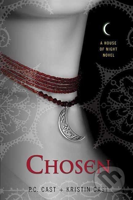 Kniha: Cast, P: House of Night 3/Chosen (P. C. Cast). , 2008