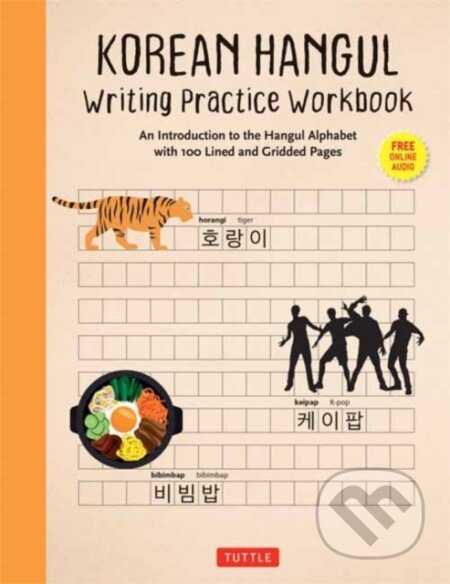 Korean Hangul Writing Practice Workbook (An Introduction to the Hangul Alphabet with 100 Pages of Blank Writing Practice Grids (Online Audio)) -…