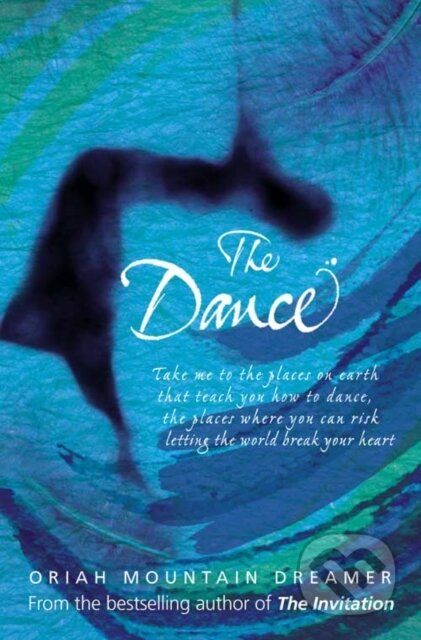 Kniha: The Dance (Oriah Mountain Dreamer). Element, 2002