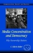 Kniha: Media Concentration and Democracy (C. Edwin Baker)