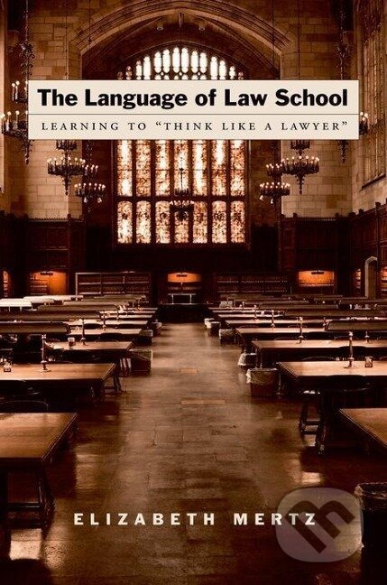 Kniha: The Language of Law School (Elizabeth Mertz). , 2007