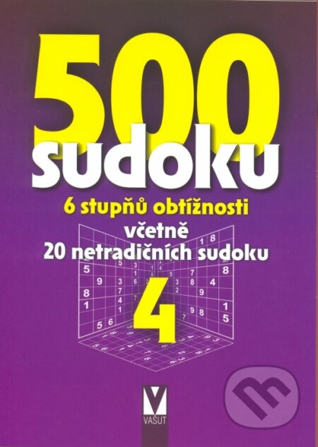 Kniha: 500 sudoku 4 - 6 stupňů obtížnosti včetně 20 netradičných (neuvedený autor). Vašut, 2006