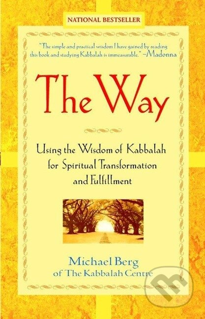 Kniha The Way: Using the Wisdom of Kabbalah for Spiritual Transformation and Fulfillment