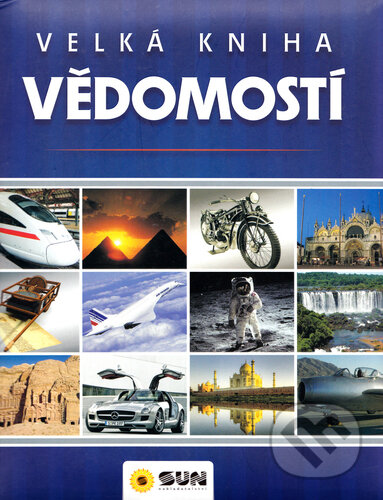 Kniha: Velká kniha vědomostí (SUN). SUN, 2017