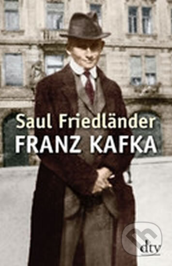Kniha: Franz Kafka (Saul Friedländer)