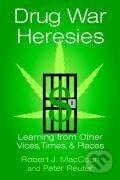 Kniha: Drug War Heresies (Robert J. Maccoun). Cambridge University Press, 2015