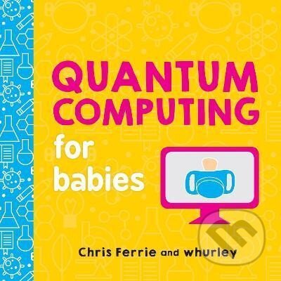 Kniha: Quantum Computing for Babies (Chris Ferrie)