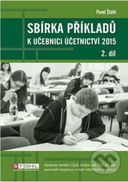 Kniha: Sbírka příkladů k učebnici účetnictví II. díl 2015 (Pavel Štohl). Štohl - Vzdělávací středisko Znojmo, 2015