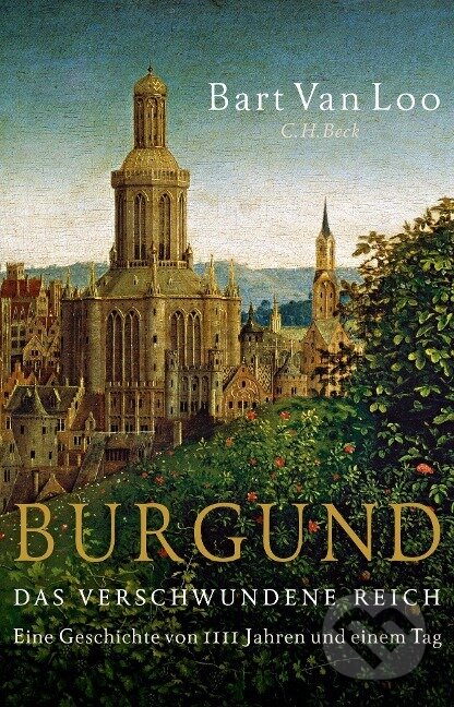 Kniha: Burgund (Bart Van Loo). C. H. Beck, 2020