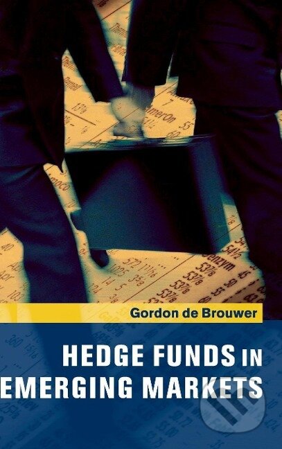 Kniha: Hedge Funds in Emerging Markets (Gordon De Brouwer). Cambridge University Press, 2015