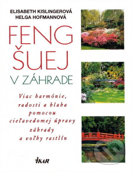 Kniha: Feng šuej v záhrade (Hofman - Kislingerová). Ikar, 2000