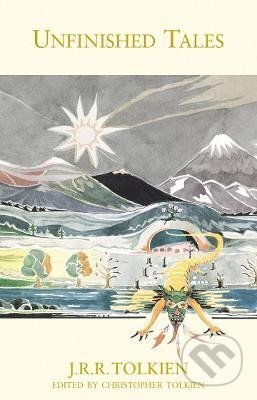 Kniha: Unfinished Tales (Reuel Ronald John Tolkien)
