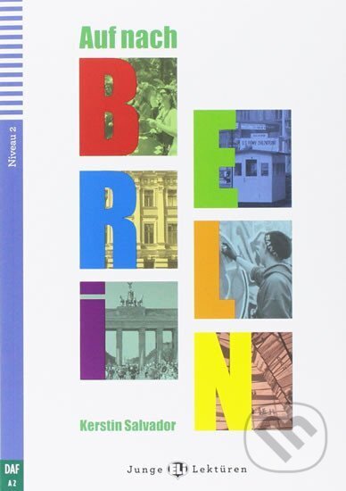 Kniha: Junge ELI Lektüren 2/A2: Auf nach Berlin+ Downloadable Multimedia (Kerstin Salvador). Eli, 2017