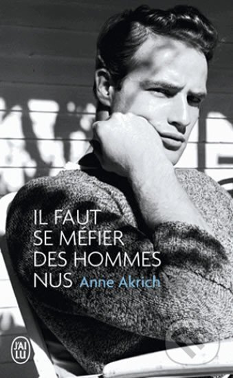 Kniha: Il faut se méfier des hommes nus (Anne Akrich). Jai lu, 2018