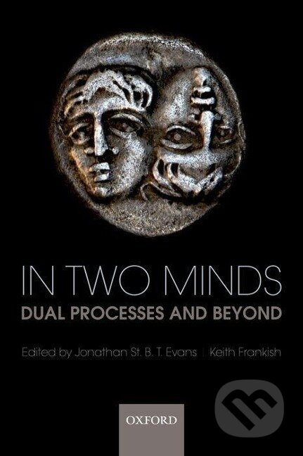 Kniha: In Two Minds (Jonathan St B. T. Evans). OUP Oxford, 2009