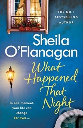 What Happened That Night - Sheila O&#039;Flanagan, Headline Book, 2018