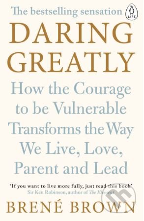 Daring Greatly - Brené Brown, Penguin Books, 2015