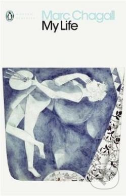 My Life - Marc Chagall, Penguin Books, 2018
