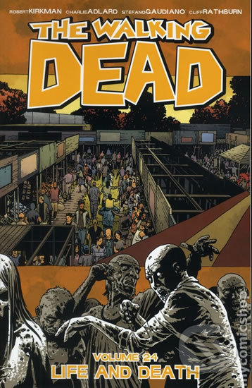 Živí mrtví (Díl dvacátý čtvrtý) - Robert Kirkman, Charles Adlard, Charlie Adlard (ilustrátor), Crew, 2018
