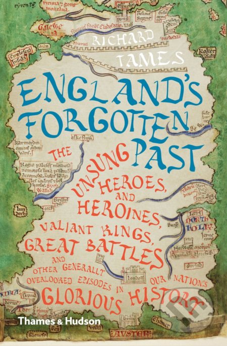England&#039;s Forgotten Past - Richard Tames, Thames & Hudson, 2018