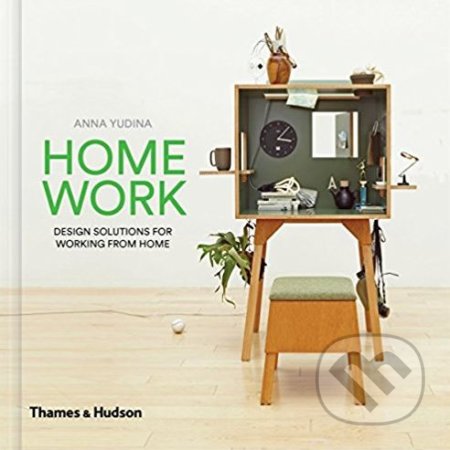 Home Work - Anna Yudina, Thames & Hudson, 2018