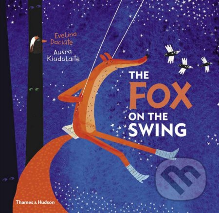 The Fox on the Swing - Evelina Daciut&#232;, Aušra Kiudulaite (ilustrácie), Thames & Hudson, 2018
