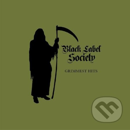 Black Label Society: Grimmest Hits - Black Label Society, Universal Music, 2018